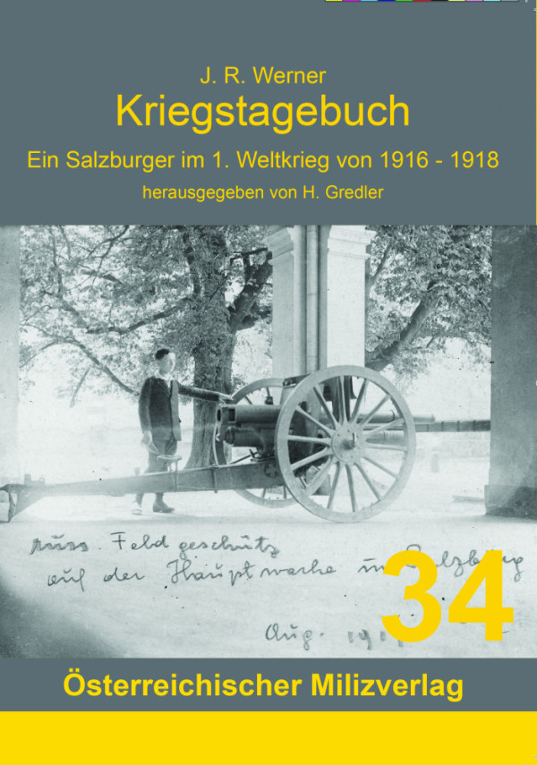 Kriegstagebuch. Ein Salzburger im ersten Weltkrieg - Vergiffen!